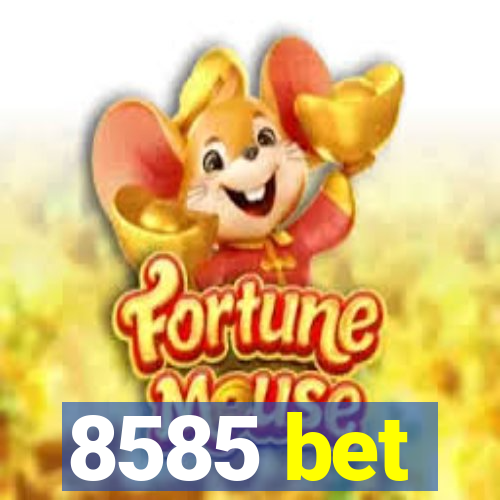 8585 bet